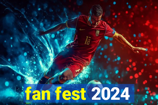 fan fest 2024